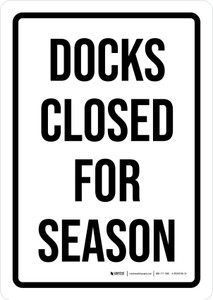 Docks Closed For Season Portrait - Wall Sign