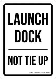 Launch Dock Not Tie Up Portrait - Wall Sign