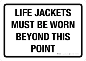 Life Jackets Must Be Worn Beyond This Point Landscape - Wall Sign
