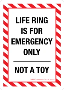 Life Ring Is For Emergency Only - Not A Toy with Hazard Lines Portrait - Wall Sign