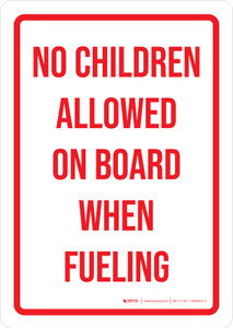 No Children Allowed On Board When Fueling Portrait - Wall Sign