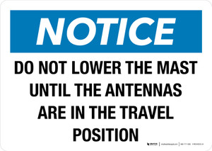 Notice: Do Not Lower The Mast Until The Antennas Are In The Travel Position Landscape - Wall Sign