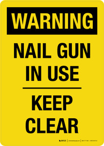 Warning Nail Gun In Use Keep Clear Yellow Portrait - Wall Sign