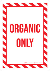 Organic Only Hazard Stripes Portrait - Wall Sign Organic Only Hazard Stripes Portrait - Wall Sign