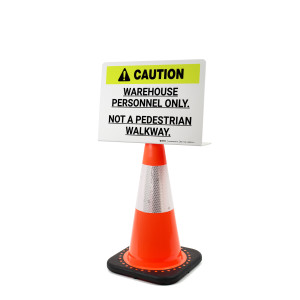 Caution: Warehouse Personnel Only - Not a Pedestrian Walkway Landscape - Single-Sided Cone Signs