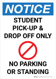 Notice: Student Pick-up & Drop Off Only Portrait - Wall Sign