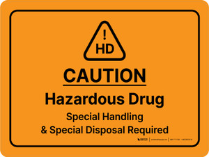 Caution - Hazardous Drug - Special Handling Special Disposal Required Landscape - Wall Sign