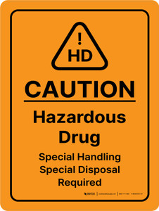 Caution - Hazardous Drug - Special Handling Special Disposal Required Portrait - Wall Sign