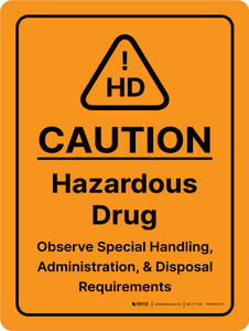 Caution - Hazardous Drug Observe Special Handling Portrait - Wall Sign