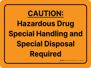 Caution: Hazardous Drug Special Handling And Special Disposal Required Landscape - Wall Sign