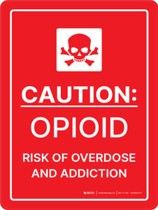 Caution: Opioid Risk Of Overdose And Addiction Portrait- Wall Sign