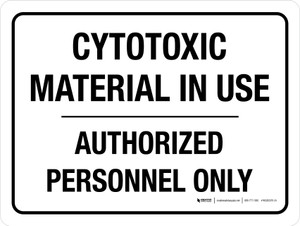 Cytotoxic Material In Use Authorized Personnel Only Landscape - Wall Sign