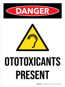 Danger: Ototoxicants Present Portrait - Wall Sign