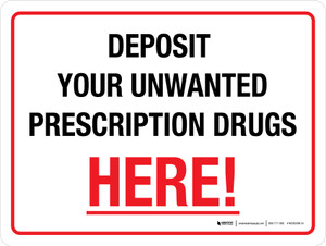 Deposit Your Unwanted Prescription Drugs Here Landscape - Wall Sign