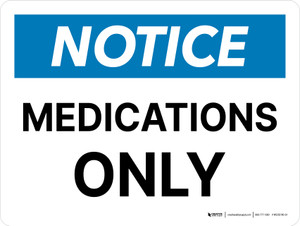 Notice: Medications Only Landscape Wall Sign