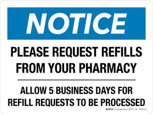Notice: Please Request Refills From Your Pharmacy Allow 5 Business Days For Refill Requests Landscape Wall Sign