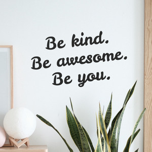 Be Kind. Be Awesome. Be You. - Wall Decor