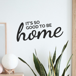 It's So Good To Be Home - Wall Decor