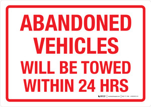 Abandoned Vehicles Will Be Towed Within 24 Hrs Landscape - Wall Sign Abandoned Vehicles Will Be Towed Within 24 Hrs Landscape - Wall Sign