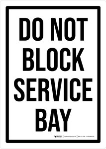 Do Not Block Service Bay Portrait - Wall Sign Do Not Block Service Bay Portrait - Wall Sign