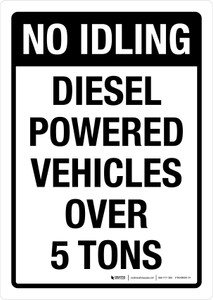 No Idling Diesel-powered Vehicles Over 5 Tons Portrait - Wall Sign