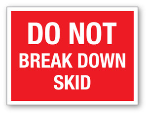 Do Not Break Down Skid Red - Shipping Label