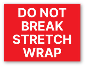 Do Not Break Stretch Wrap Red - Shipping Label