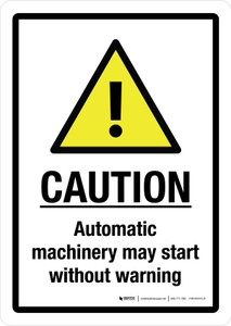 Caution: Automatic Machinery May Start Without Warning Portrait - Wall Sign