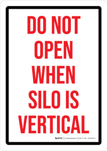 Do Not Open When Silo Is Vertical Portrait - Wall Sign