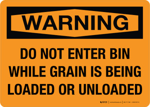 Warning: Do Not Enter Bin While Grain Is Being Loaded Or Unloaded Landscape - Wall Sign Warning: Do Not Enter Bin While Grain Is Being Loaded Or Unloaded Landscape - Wall Sign