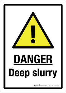 Danger: Deep Slurry with Hazard Icon Portrait - Wall Sign