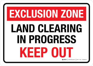 Exclusion Zone Land Clearing In Progress Keep Out Landscape - Wall Sign