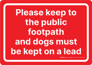 Please Keep To The Public Footpath And Dogs Must Be Kept On A Lead Landscape - Wall Sign