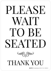 Please Wait to Be Seated - Thank You - White with Decal Portrait - Wall Sign