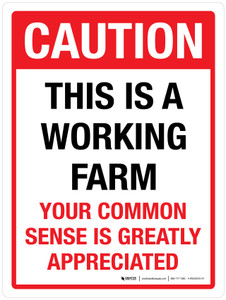 Caution: This Is A Working Farm - Your Common Sense Is Greatly Appreciated Portrait - Wall Sign