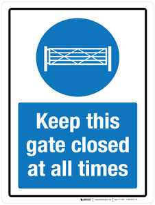 Keep This Gate Closed At All Times with Icon Portrait - Wall Sign