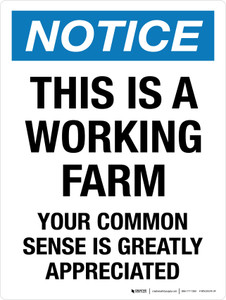 Notice: This Is A Working Farm - Your Common Sense Is Greatly Appreciated Portrait - Wall Sign