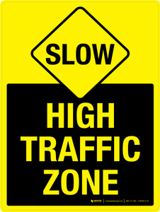 Slow: High Traffic Zone Portrait - Wall Sign