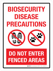 Biosecurity Disease Precautions - Do Not Enter Fenced Areas Portrait - Wall Sign