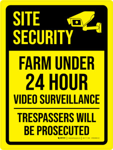 Site Security: Farm Under 24 Hour Video Surveillance Trespassers Will Be Prosecuted Portrait - Wall Sign