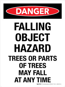 Danger: Falling Object Hazard - Trees Or Parts Of Trees May Fall At Any Time Portrait - Wall Sign