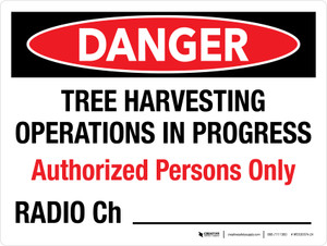 Danger: Tree Harvesting Operations In Progress Authorised Persons Only Landscape - Wall Sign