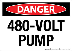 Danger: 480-Volt Pump Landscape - Wall Sign