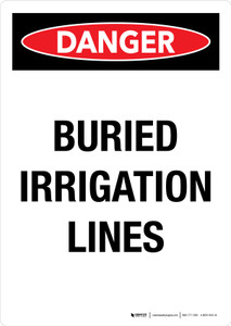 Danger: Buried Irrigation Lines Portrait - Wall Sign