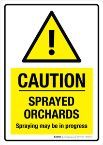 Caution - Sprayed Orchards Spraying May Be In Progress Portrait - Wall Sign