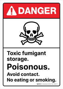 Danger: ANSI Toxic Fumigant Storage Poisonous Avoid Contact Portrait - Wall Sign