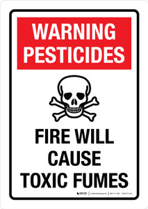 Warning Pesticides: Fire Will Cause Toxic Fumes Portrait - Wall Sign