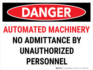 Danger: Automated Machinery - No Admittance By Unauthorized Personnel Landscape - Wall Sign