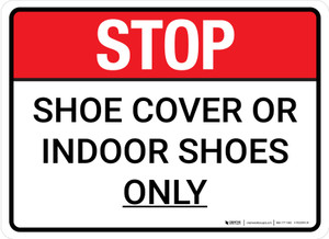 STOP: Shoe Cover or Indoor Shoes Only Rectangular - Floor Sign STOP: Shoe Cover or Indoor Shoes Only Rectangular - Floor Sign