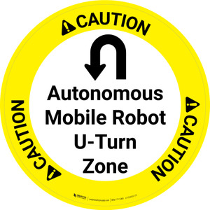 Caution: Autonomous Mobile Robot U-Turn Zone with Arrow Circular - Floor Sign